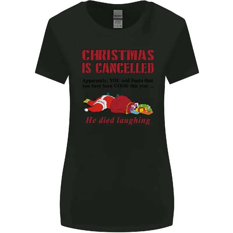 Christmas Is Cancelled Funny Santa Clause Womens Wider Cut T-Shirt Oversized T-Shirt Spandex breathable Christmas Is Cancelled Funny Santa Clause Womens Wider Cut T-Shirt Oversized T-Shirt Spandex breathable