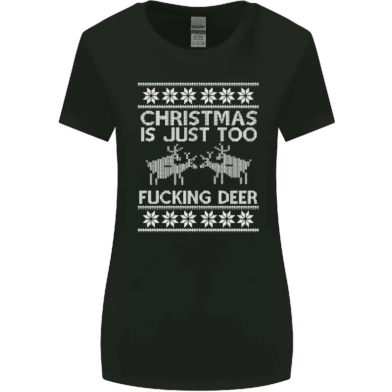 Christmas Is Just Too F#cking Deer Funny Womens Wider Cut T-Shirt Rayon Velvet Corduroy Christmas Is Just Too F#cking Deer Funny Womens Wider Cut T-Shirt Rayon Velvet Corduroy